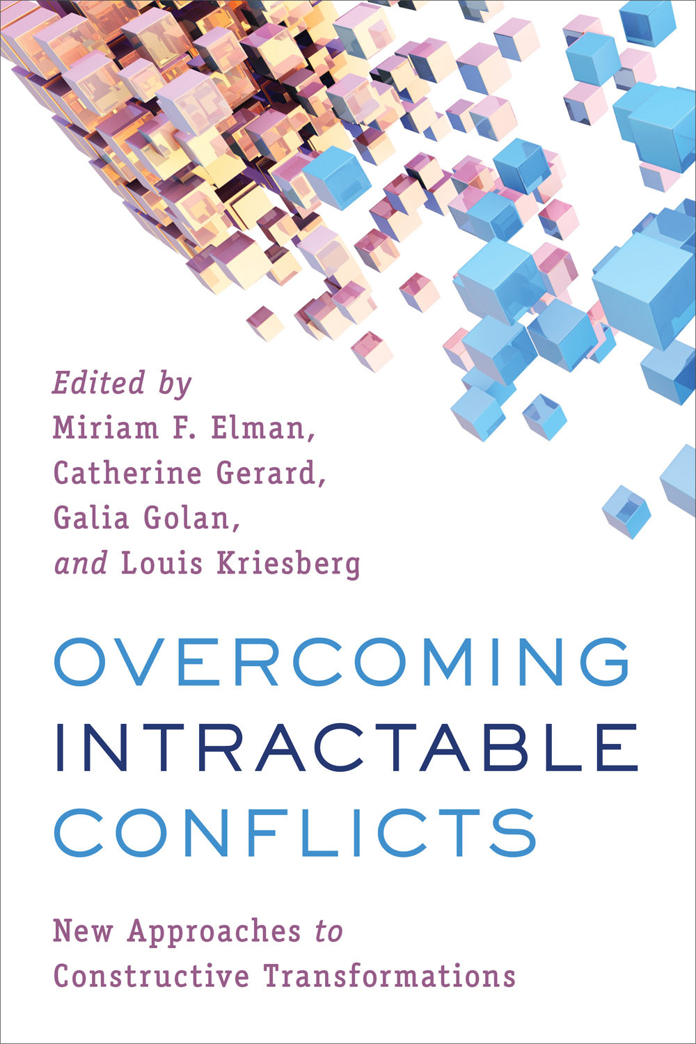 Overcoming Intractable Conflicts Miriam F Elmancatherine Gerardgalia Golanlouis Kriesberg
