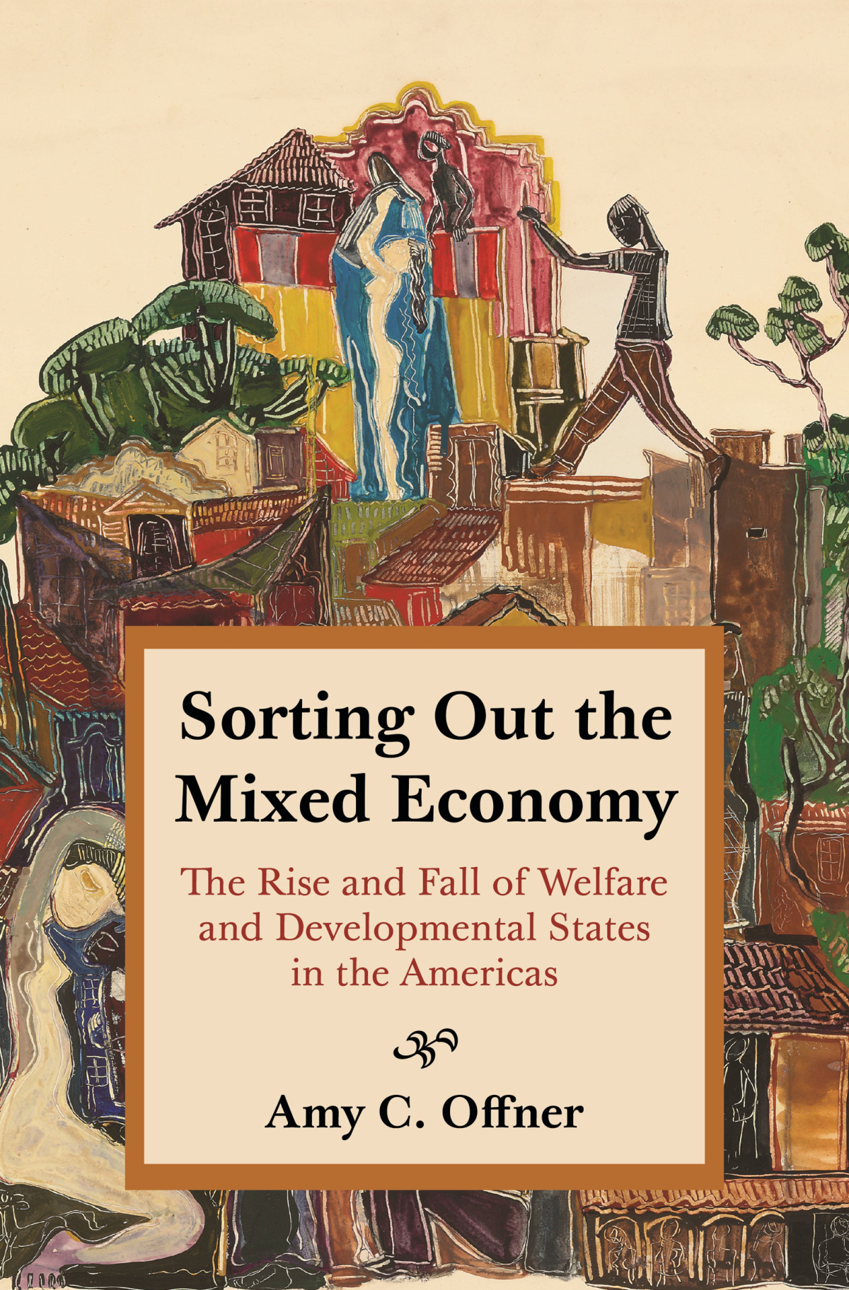 Sorting Out The Mixed Economy Amy C Offner