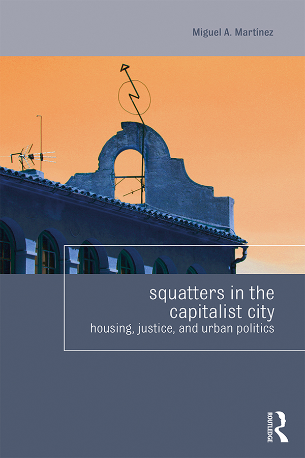 Squatters In The Capitalist City Miguel Martinez