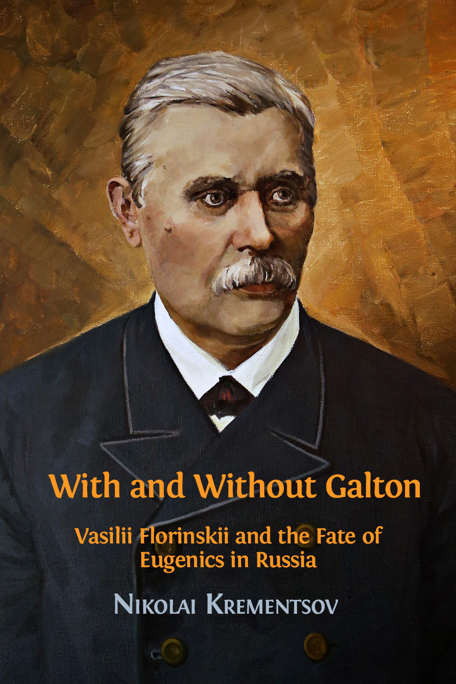 With And Without Galton Vasilii Florinskii And The Fate Of Eugenics In Russia Krementsov
