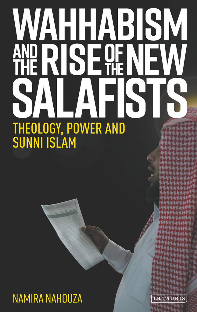 Wahhabism And The Rise Of The New Salafists Namira Nahouza