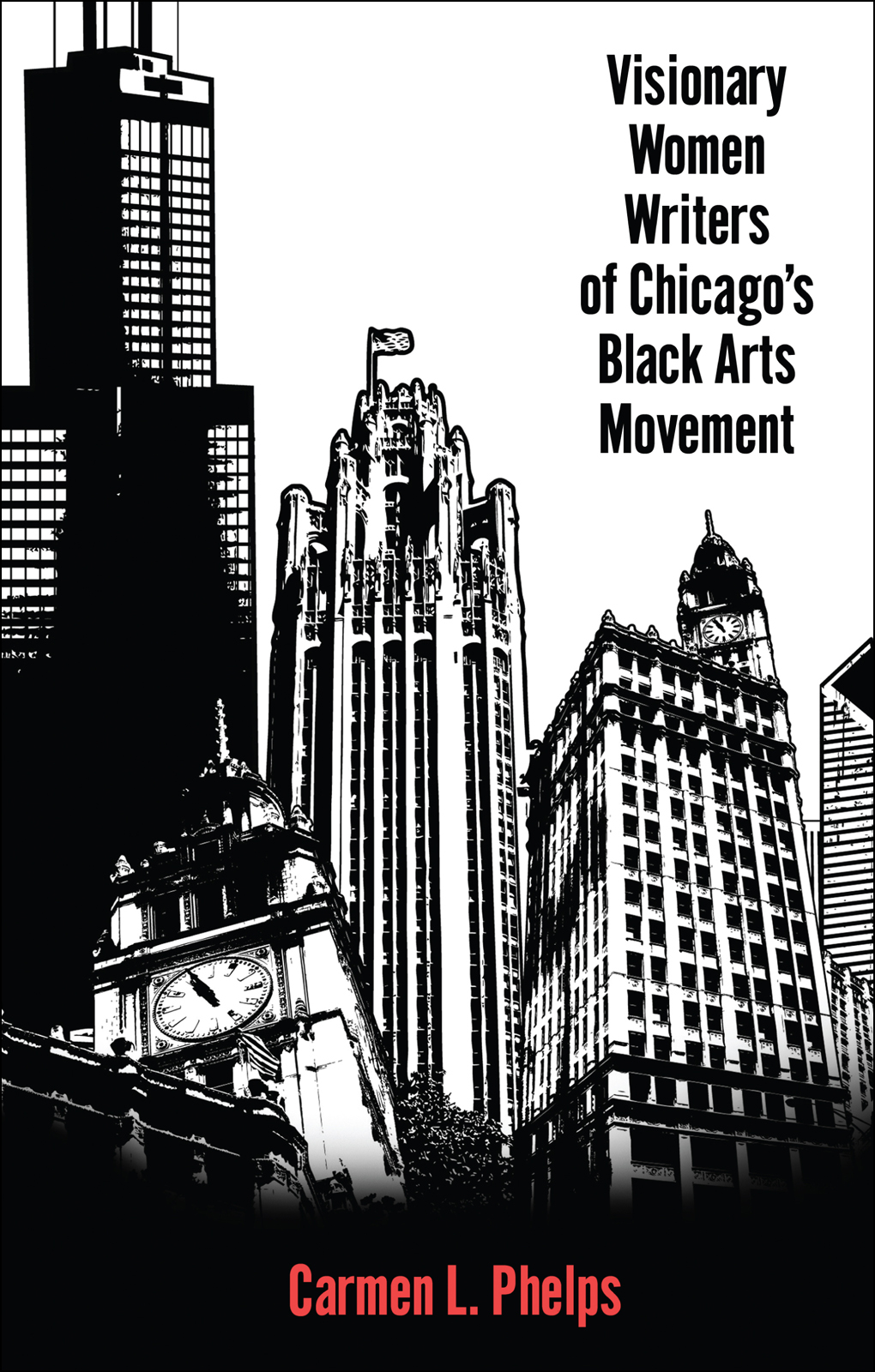 Visionary Women Writers Of Chicagos Black Arts Movement Phelps