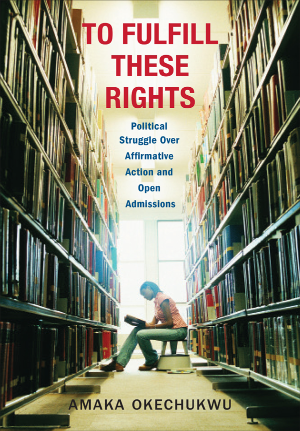 To Fulfill These Rights Political Struggle Over Affirmative Action And Open Admissions Okechukwu