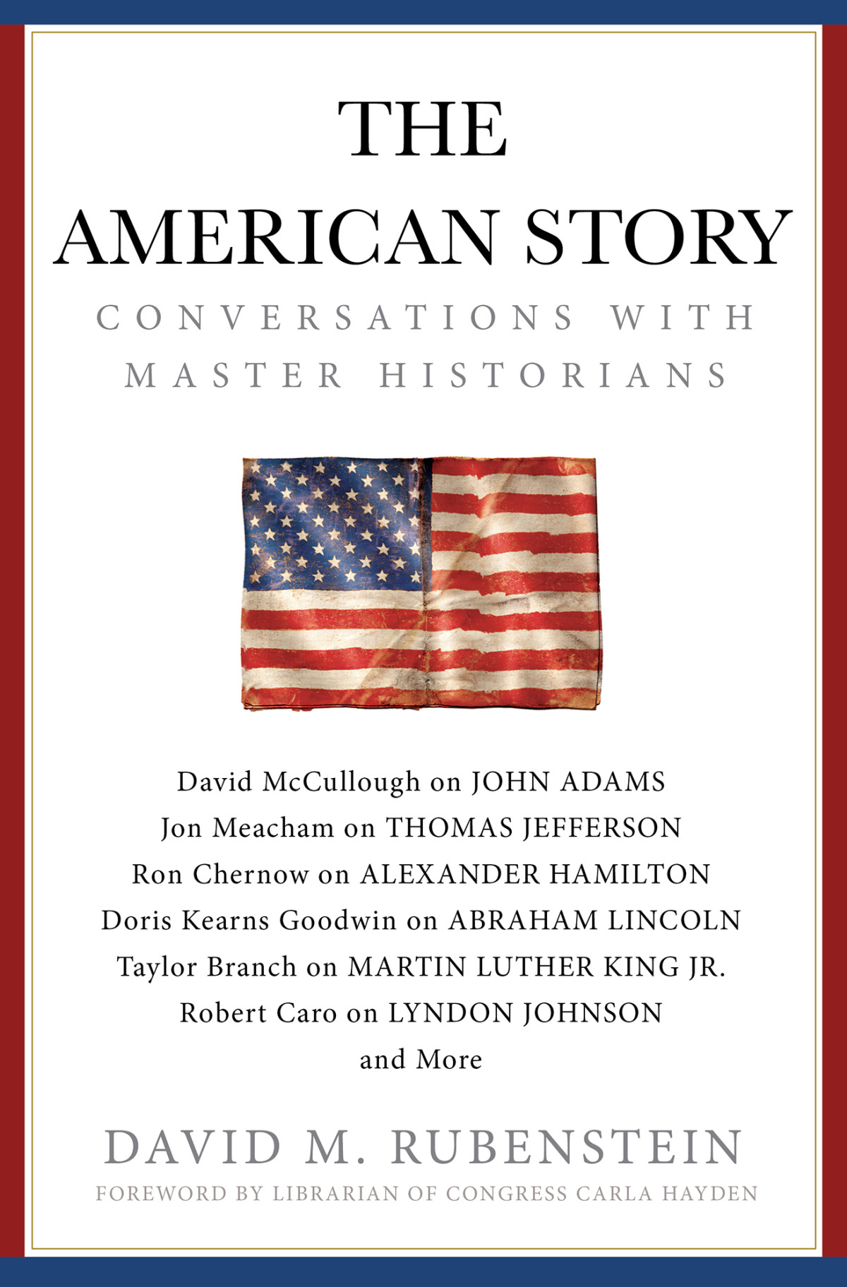 The American Story Conversations With Master Historians David M Rubenstein