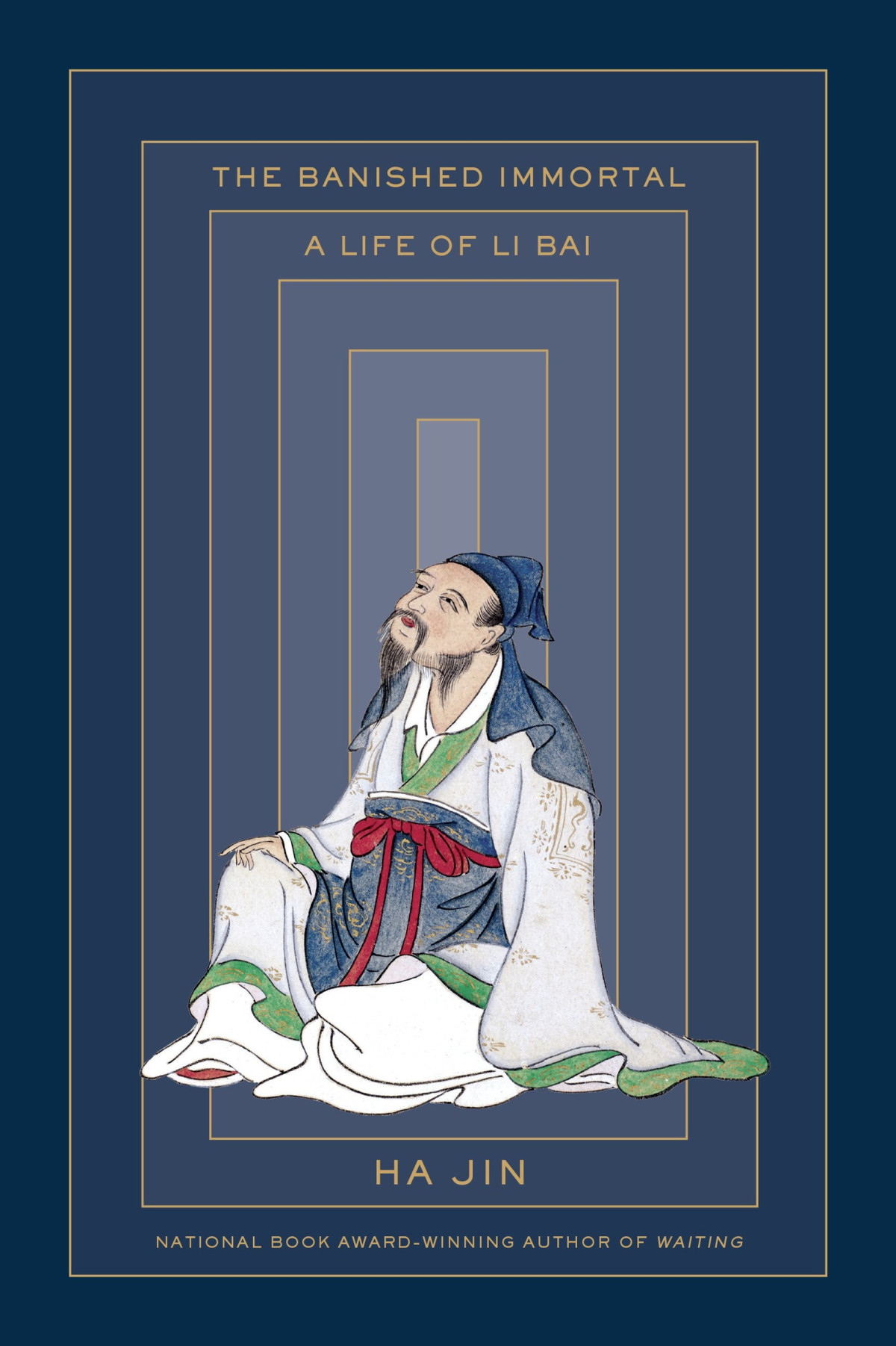 The Banished Immortal A Life Of Li Bai Li Po Ha Jin