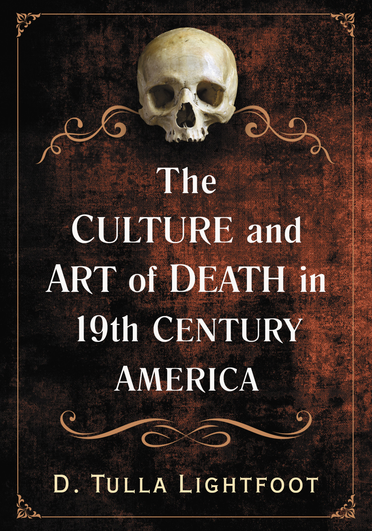 The Culture And Art Of Death In 19th Century America Lightfoot