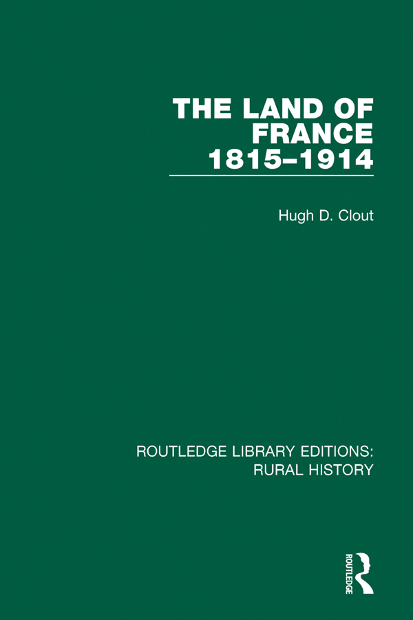 The Land Of France 18151914 Clout Hugh D