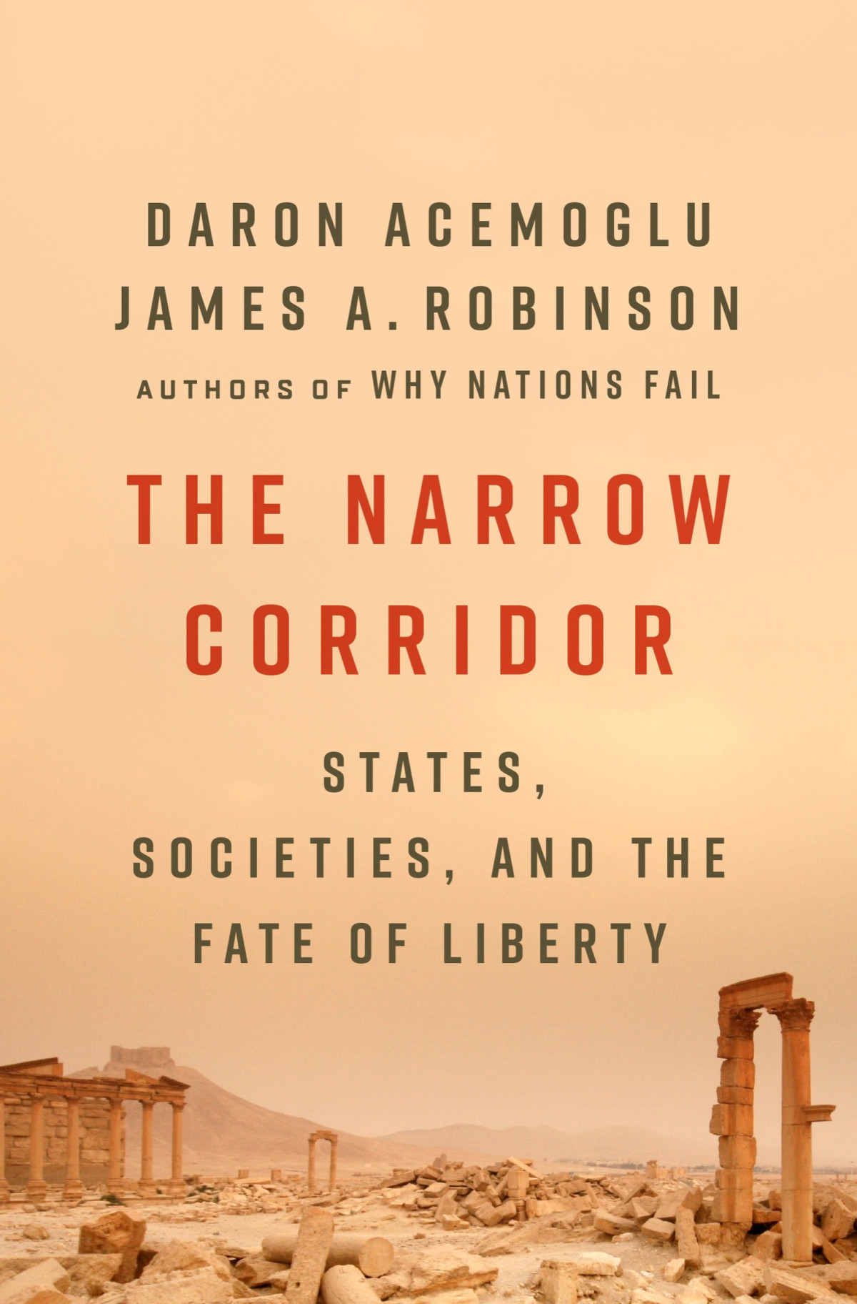 The Narrow Corridor States Societies And The Fate Of Liberty Daron Acemoglu James A Robinson