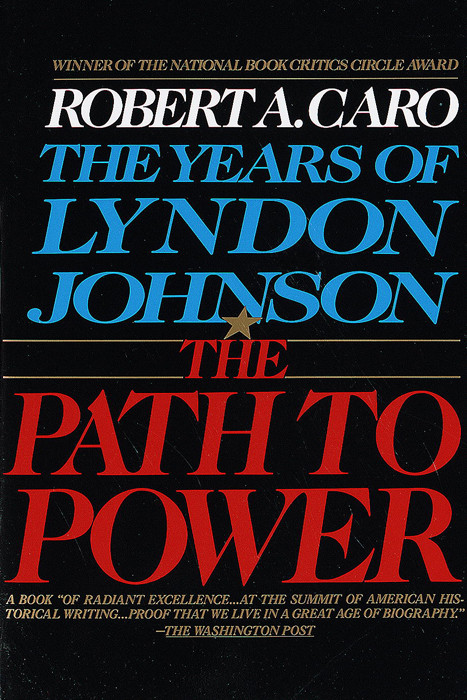 The Path To Power Robert A Caro