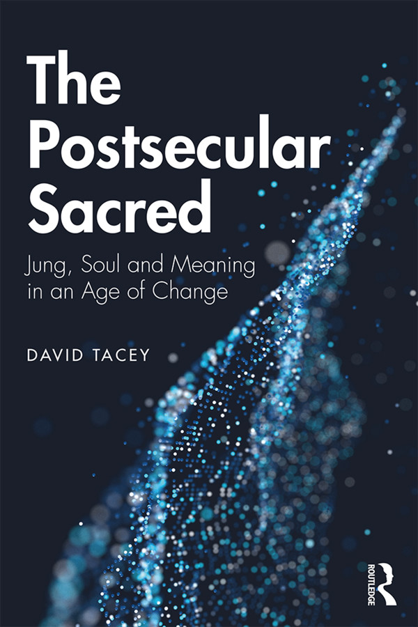 The Postsecular Sacred David Tacey