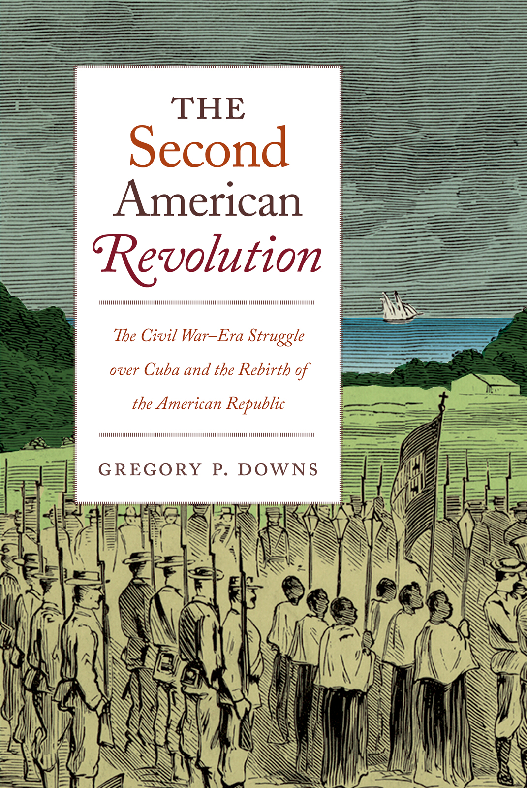 The Second American Revolution Downs Gregory P