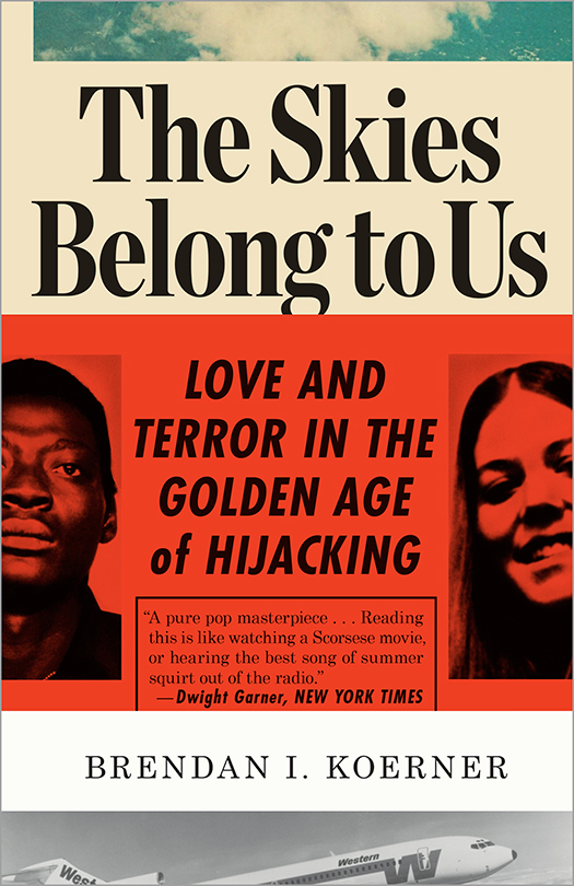 The Skies Belong To Us Brendan I Koerner