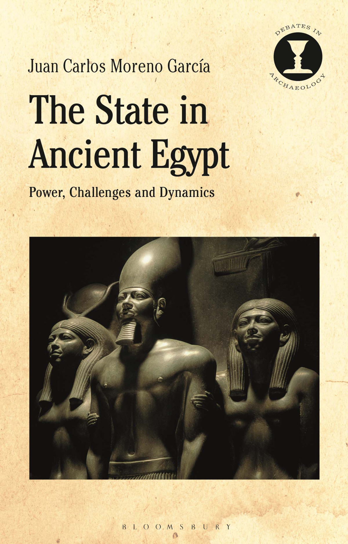 The State In Ancient Egypt Power Challenges And Dynamics 1st Edition Juan Carlos Moreno Garcia