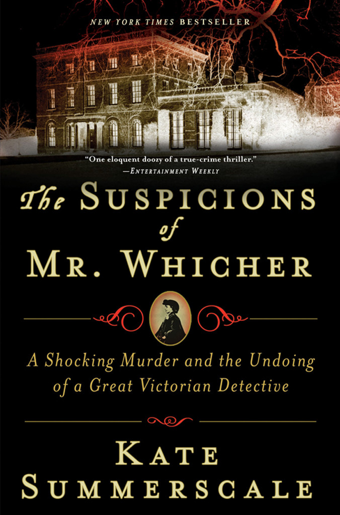 The Suspicions Of Mr Whicher Kate Summerscale