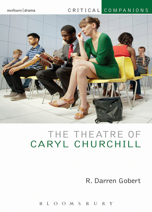 The Theatre Of Caryl Churchill Gobert R Darren