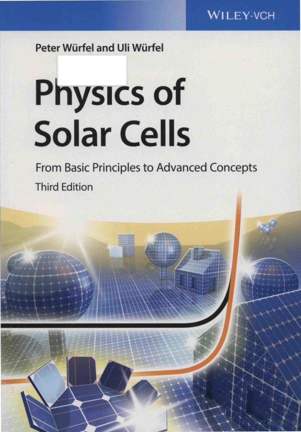 Physics Of Solar Cells From Basic Principles To Advanced Concepts Third Edition 2016th Edition Peter Wrfel