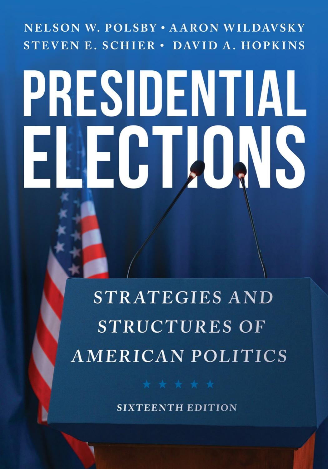 Presidential Elections 16th Edition Nelson W Polsby Aaron Wildavsky