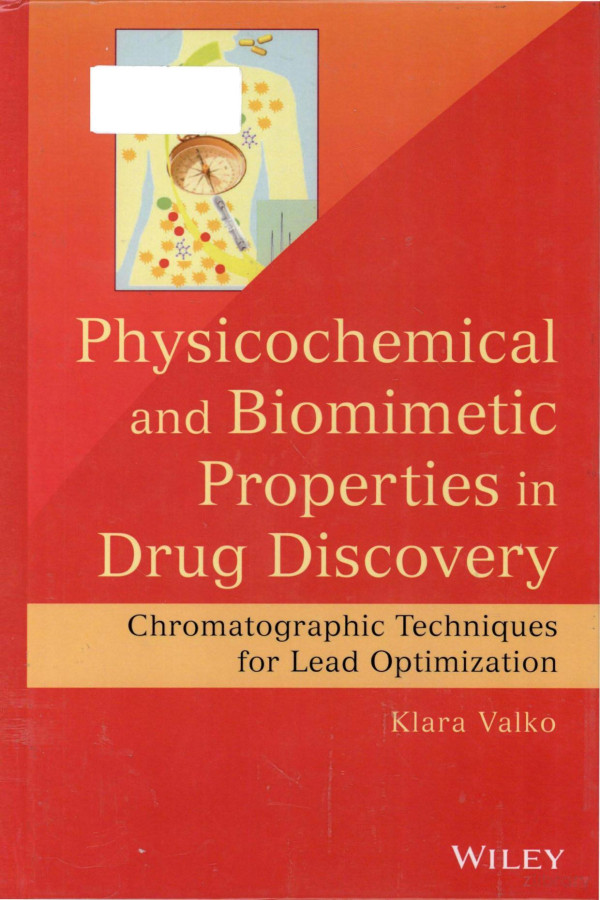 Physicochemical And Biomometic Poperties In Drug Discovery Chromatographic Techniques For Lead Optimization 2014th Edition Klara Valko