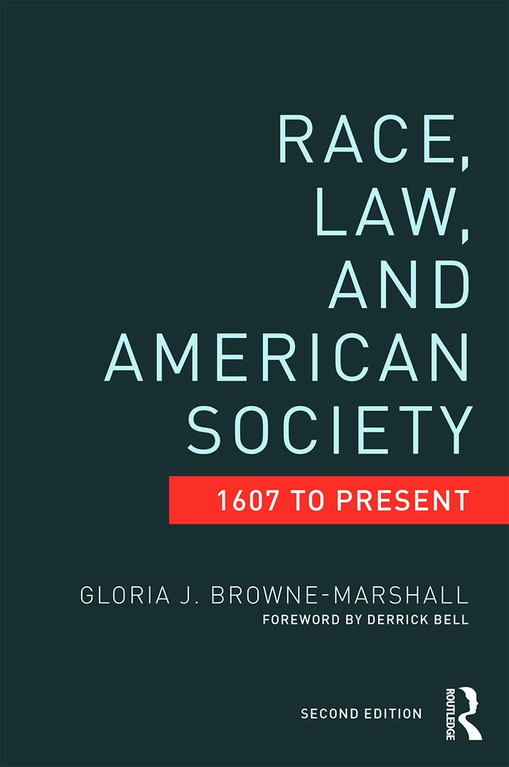 Race Law And American Society 1607present Criminology And Justice Studies 2nd Edition Gloria J Brownemarshall