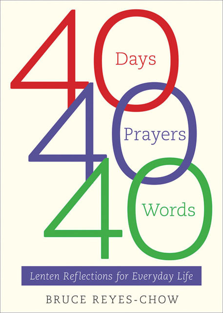 40 Days 40 Prayers 40 Words Reyeschow Bruce