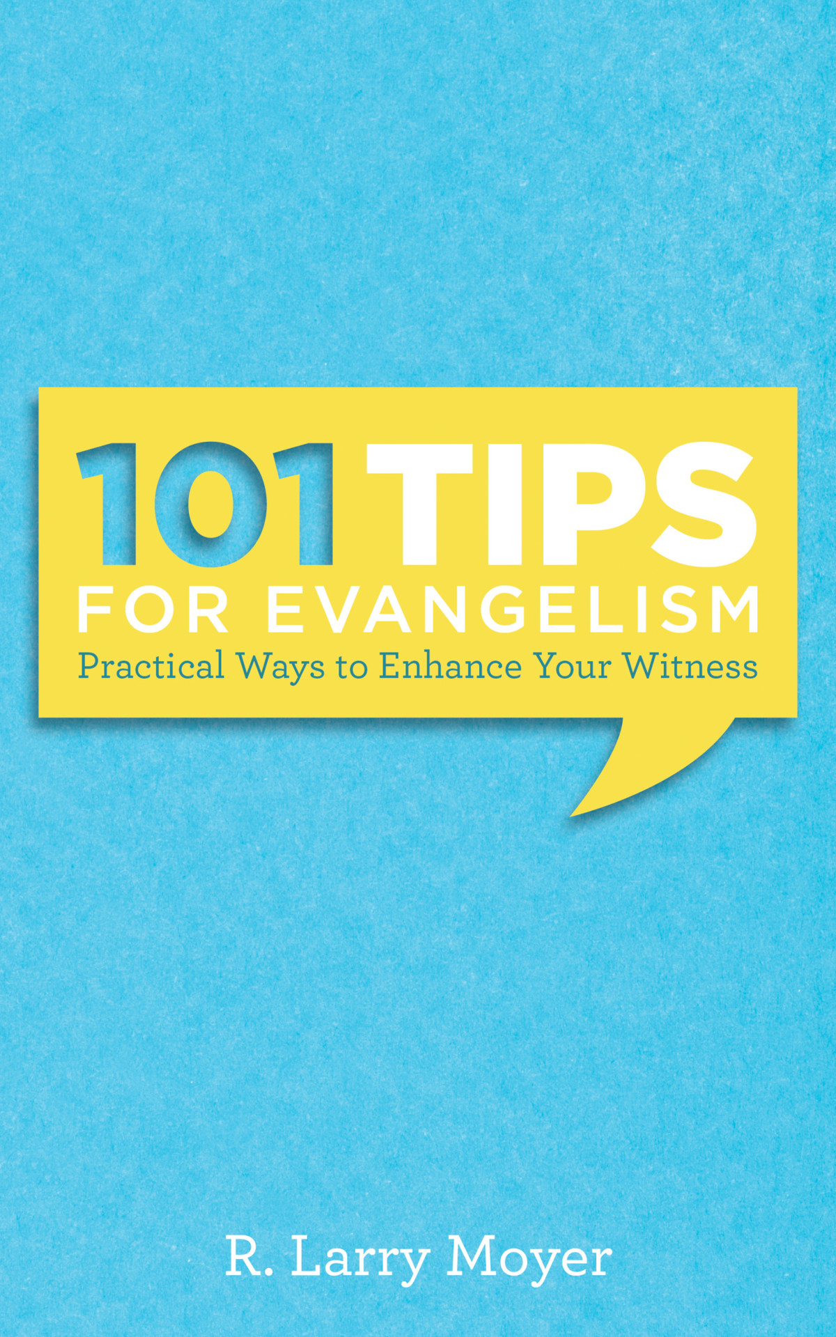 101 Tips For Evangelism R Larry Moyer