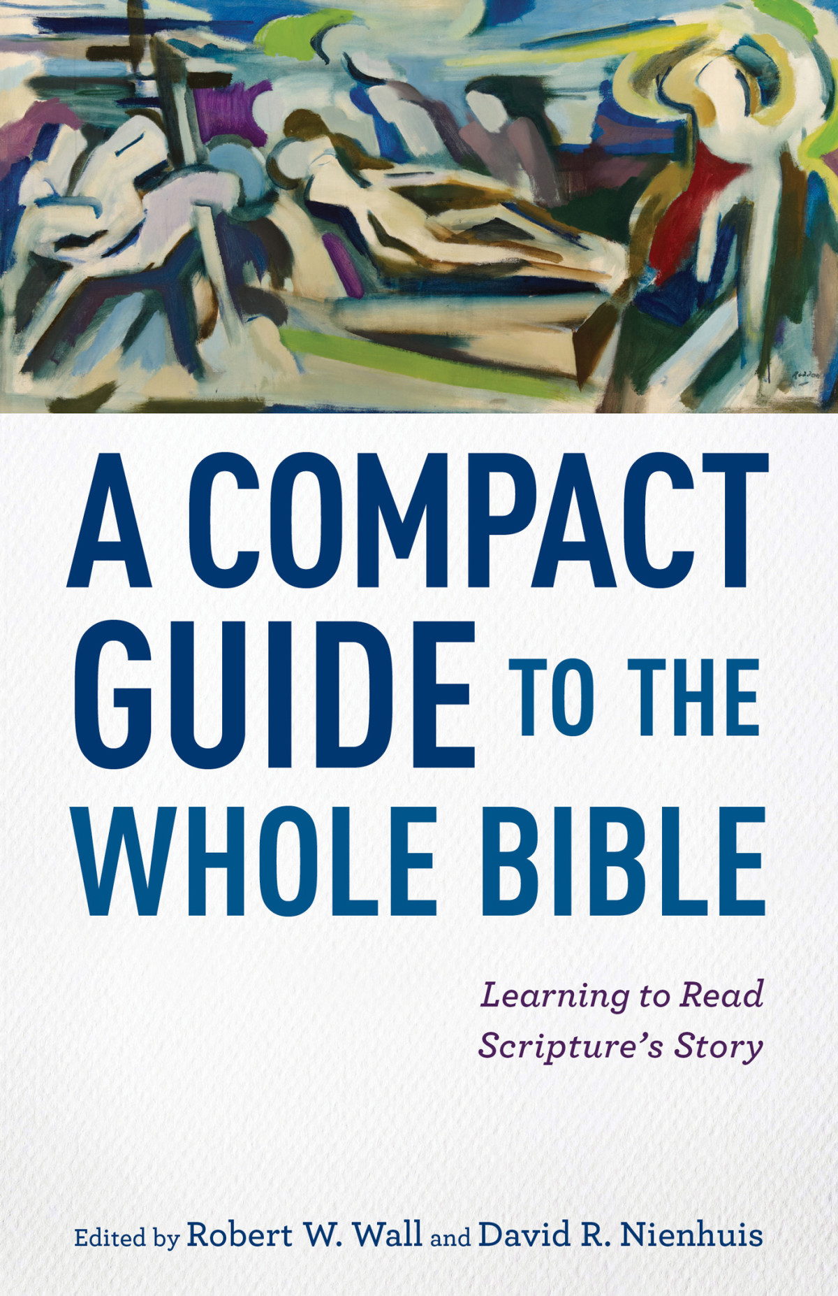 A Compact Guide To The Whole Bible Wall Robert Wnienhuis David R Eds