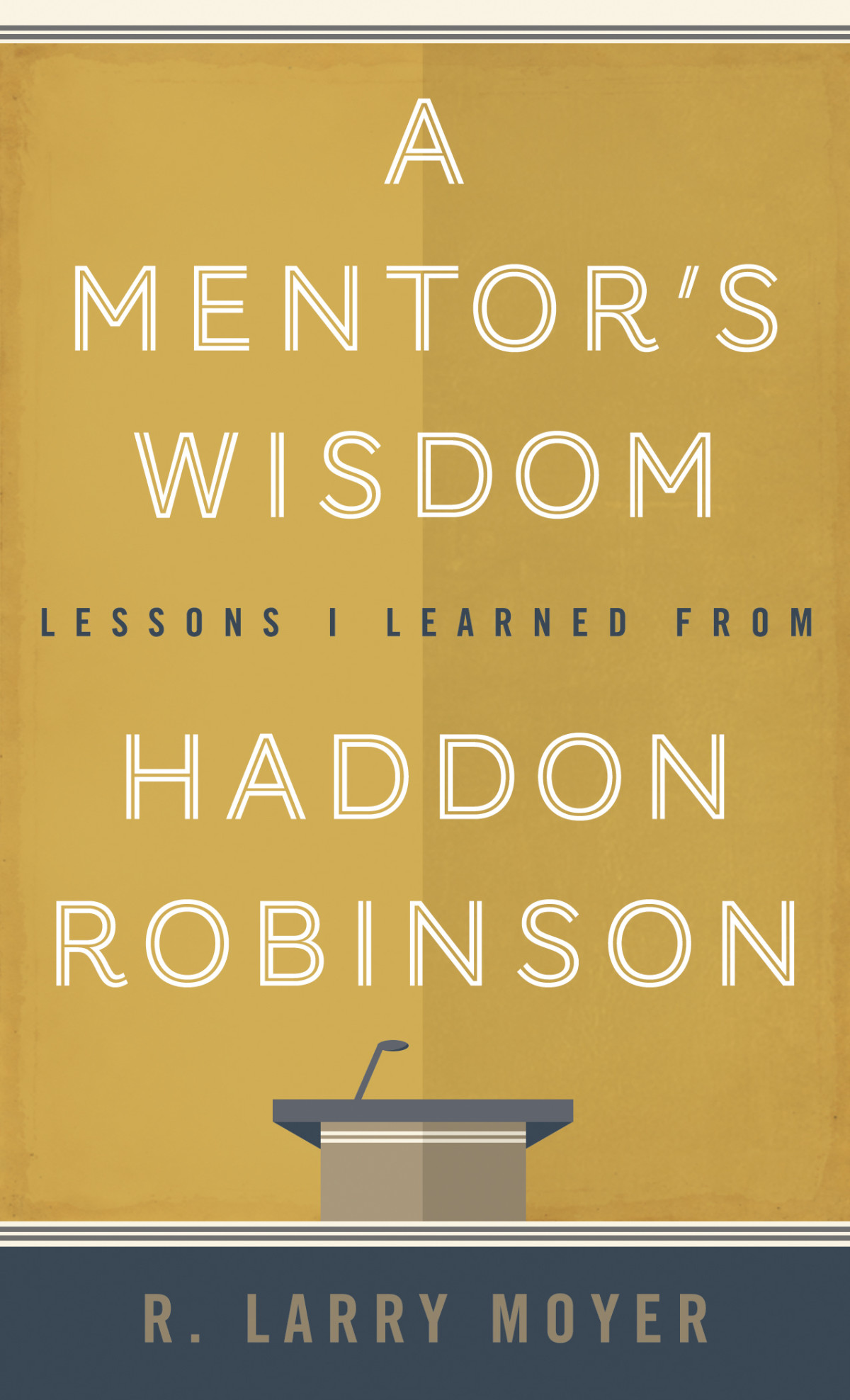 A Mentors Wisdom Moyer R Larry
