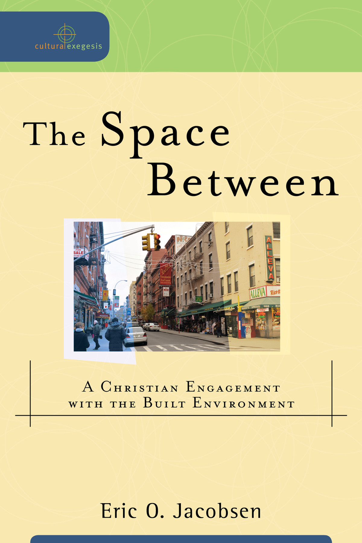 The Space Between Cultural Exegesis Jacobsen Eric O