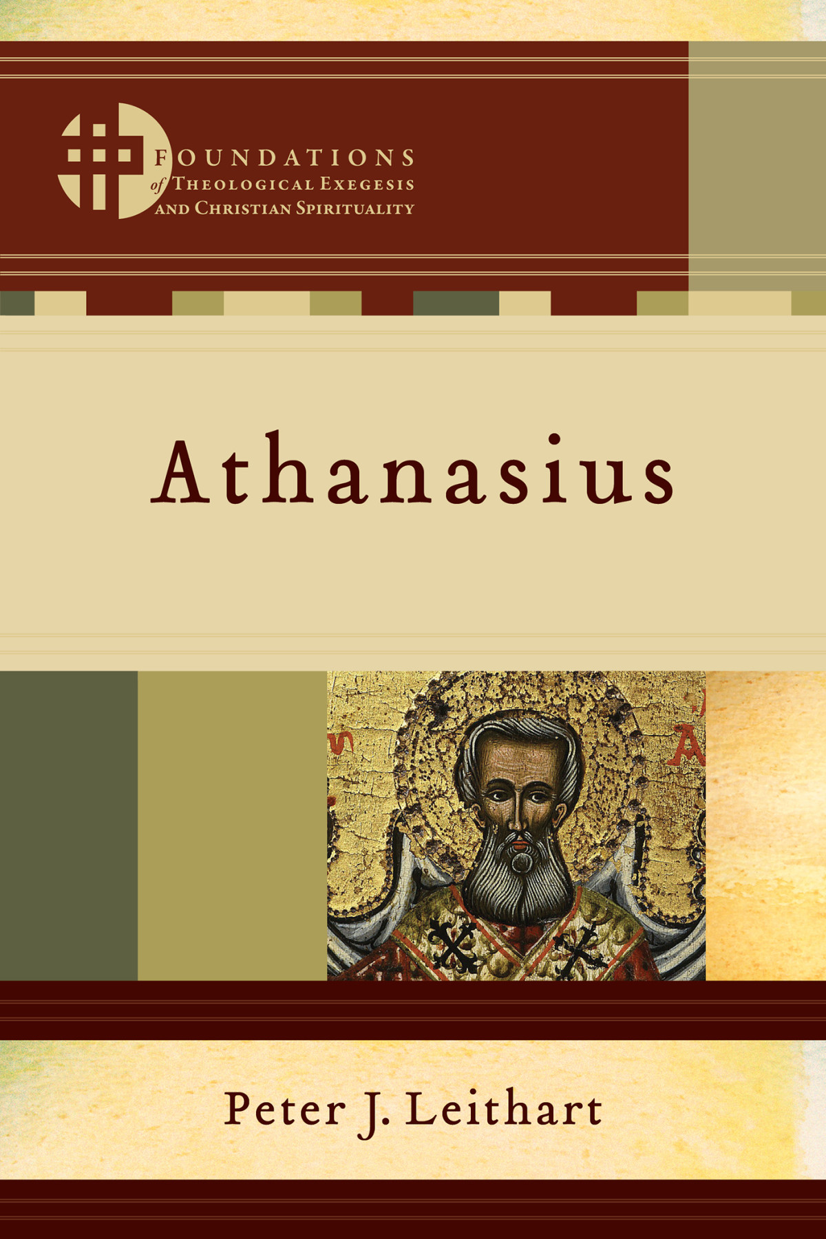 Athanasius Foundations Of Theological Exegesis And Christian Spirituality Leithart
