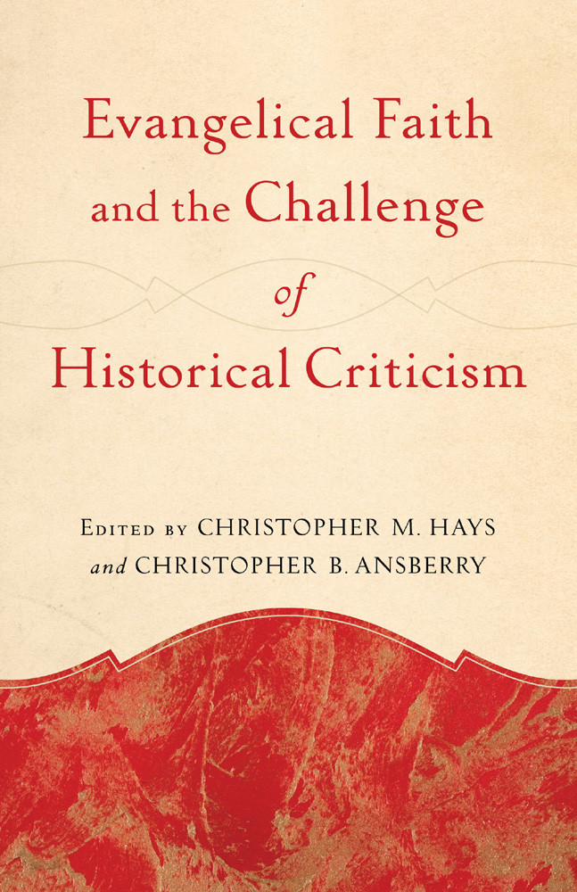 Evangelical Faith And The Challenge Of Historical Criticism Hays