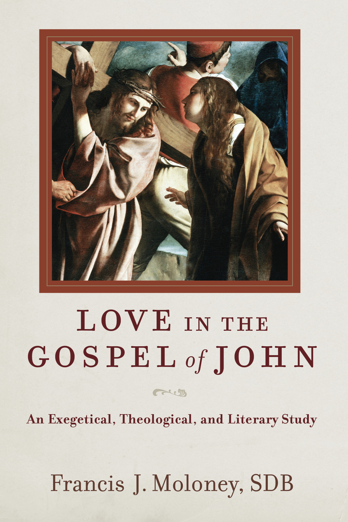 Love In The Gospel Of John Moloney Francis J Sdb
