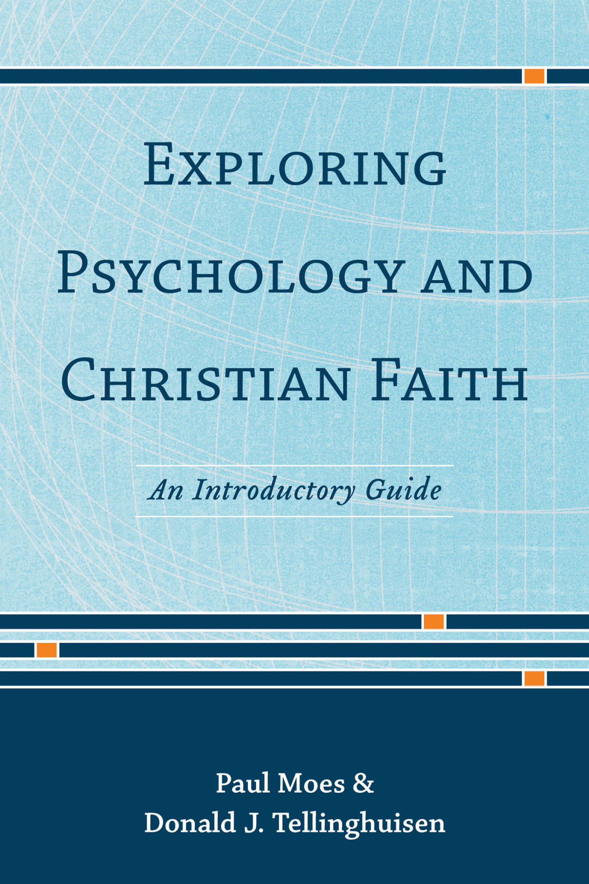 Exploring Psychology And Christian Faith Moes Paul