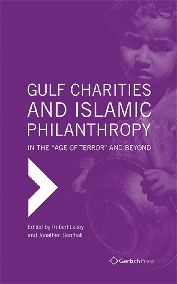 Gulf Charities And Islamic Philanthropy In The Age Of Terror And Beyond Benthall