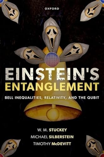 Einsteins Entanglement Bell Inequalities Relativity And The Qubit Prof W M Stuckey