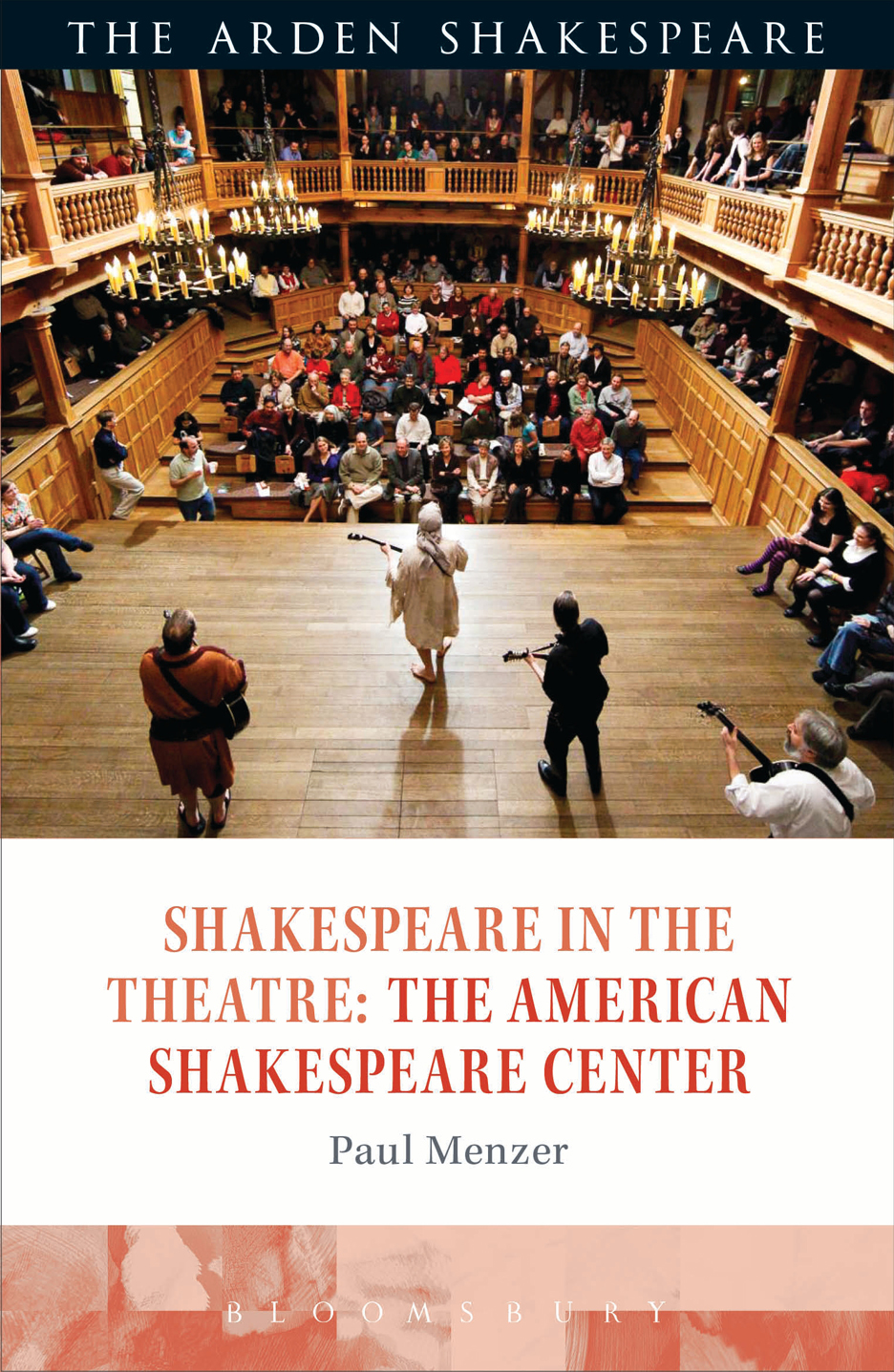 Shakespeare In The Theatre The American Shakespeare Center Paul Menzer
