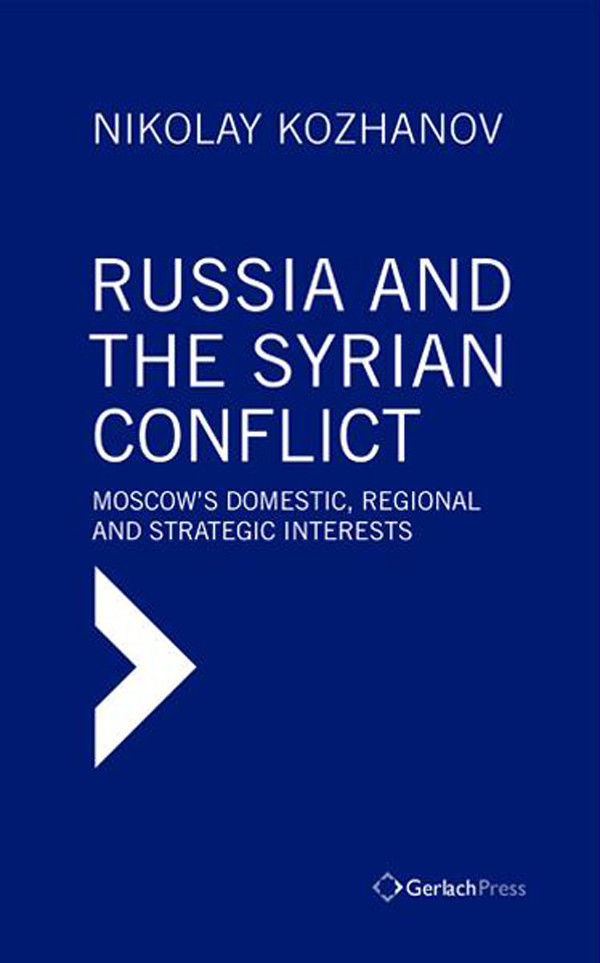 Russia And The Syrian Conflict Nikolay Kozhanov