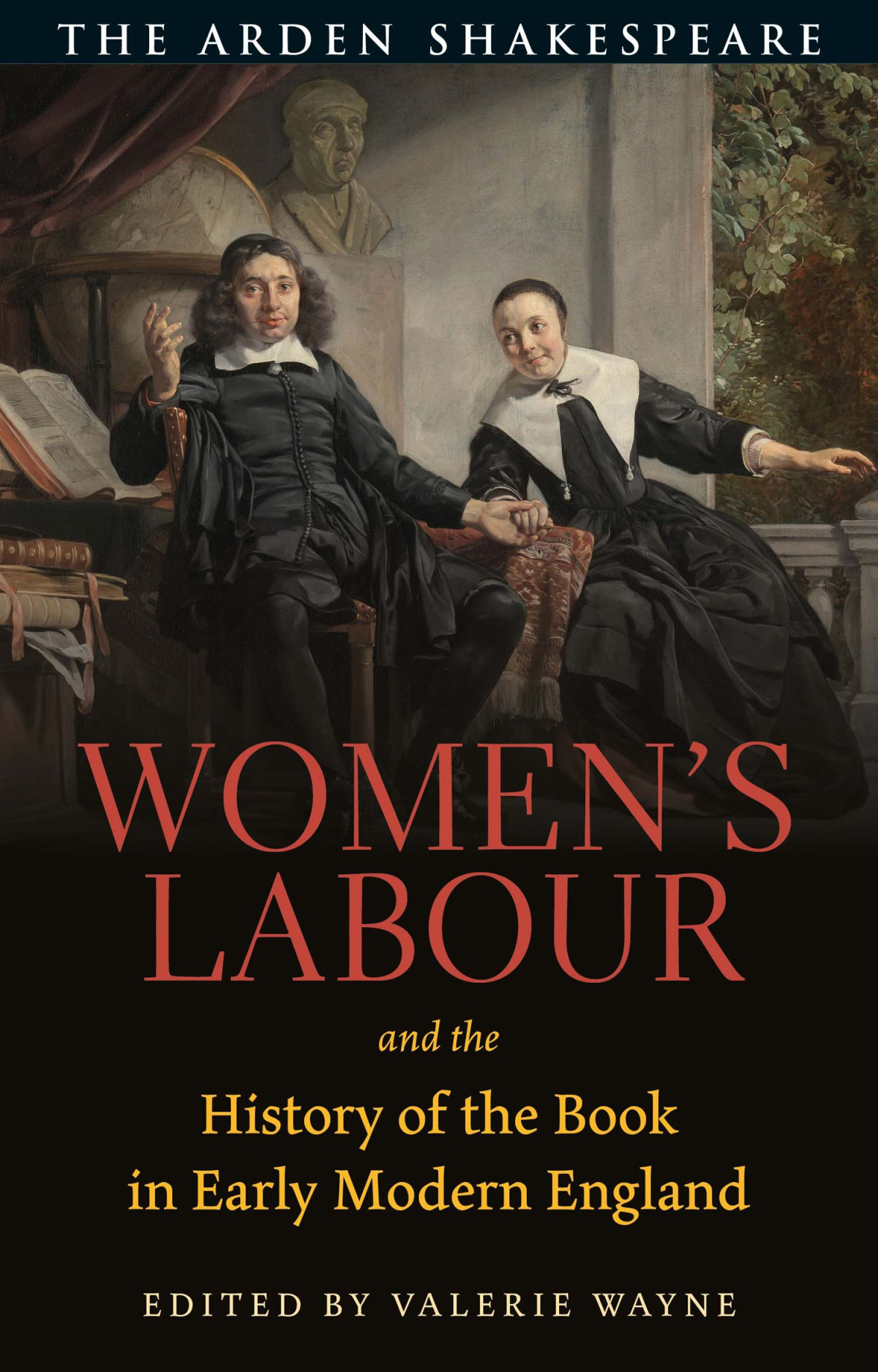 Womens Labour And The History Of The Book In Early Modern England Valerie Wayne