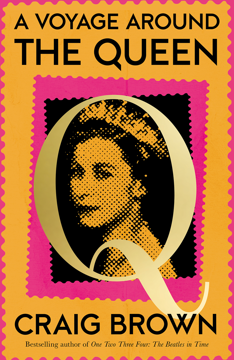 A Voyage Around The Queen Craig Brown