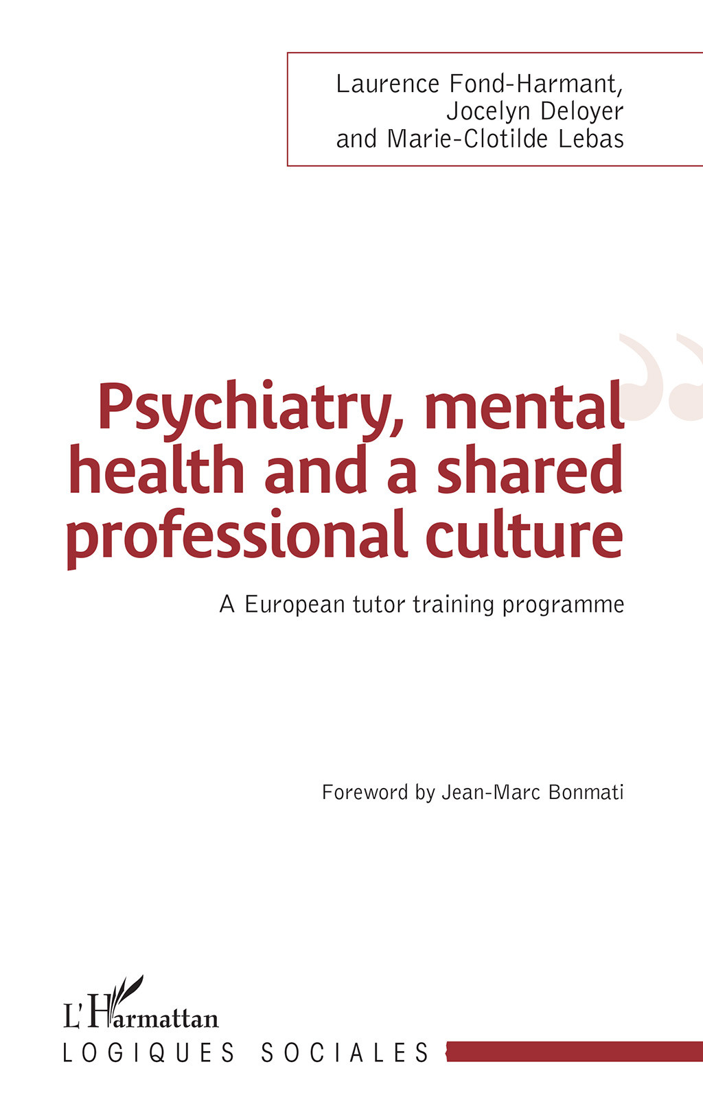 Psychiatry Mental Health And A Shared Professional Culture Laurence Fondharmantjocelyn Deloyermarieclotilde Lebas