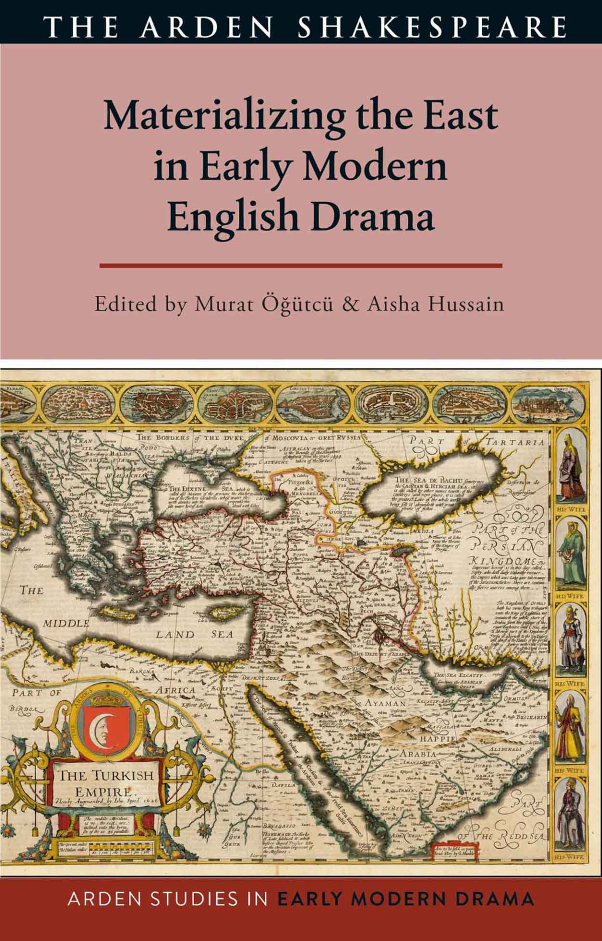 Materializing The East In Early Modern English Drama Aisha Hussainmurat Gtc