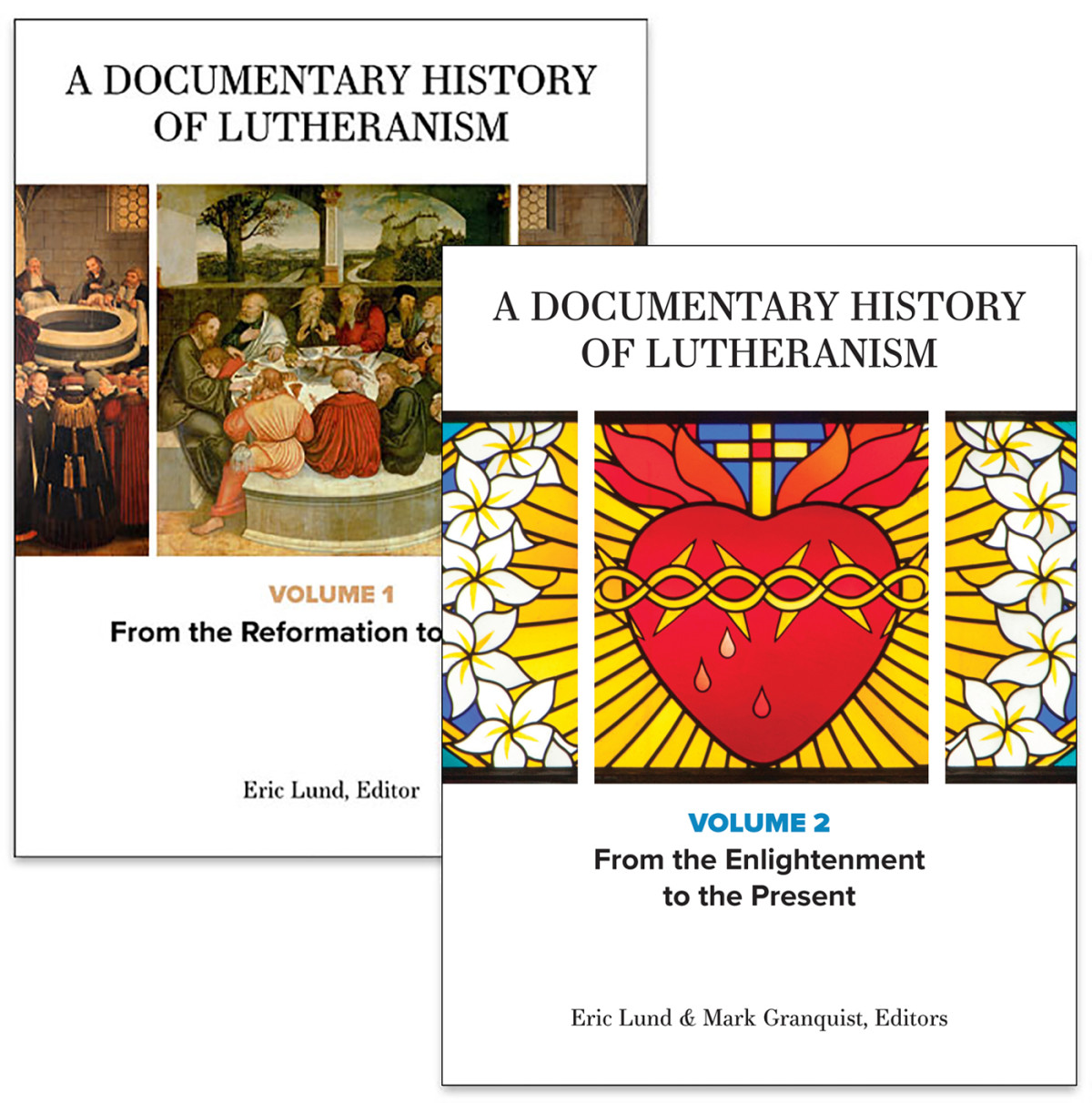 A Documentary History Of Lutheranism Volumes 1 And 2 Eric Lund