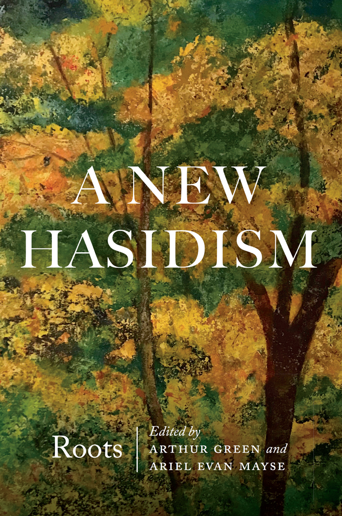 A New Hasidism Roots Green Arthurmayse Ariel Evan