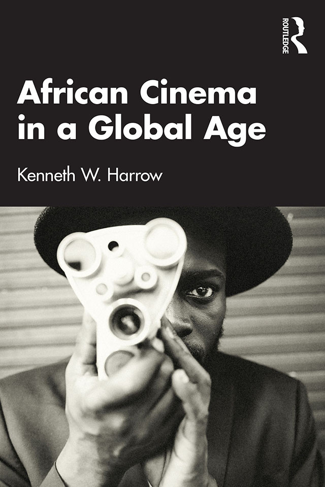 African Cinema In A Global Age Kenneth W Harrow