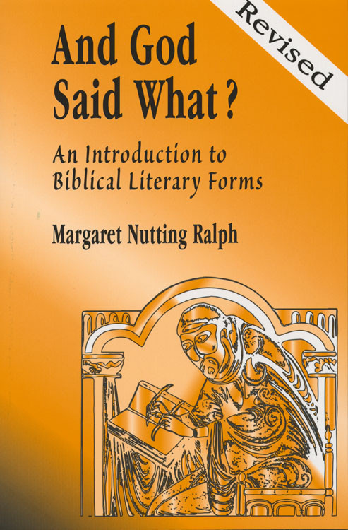And God Said What An Introduction To Biblical Literary Forms For Bible Lovers Margaret Nutting Ralph