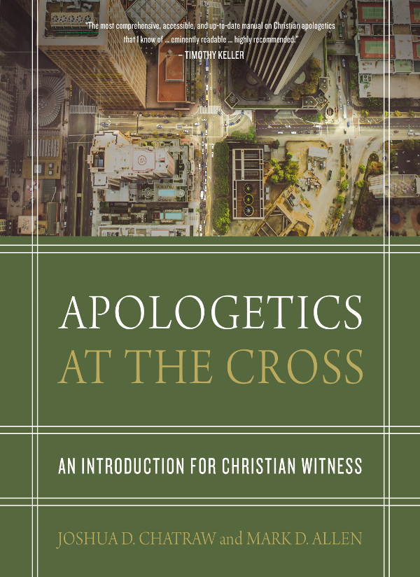 Apologetics At The Cross Josh Chatrawmark D Allen Mark D Allen