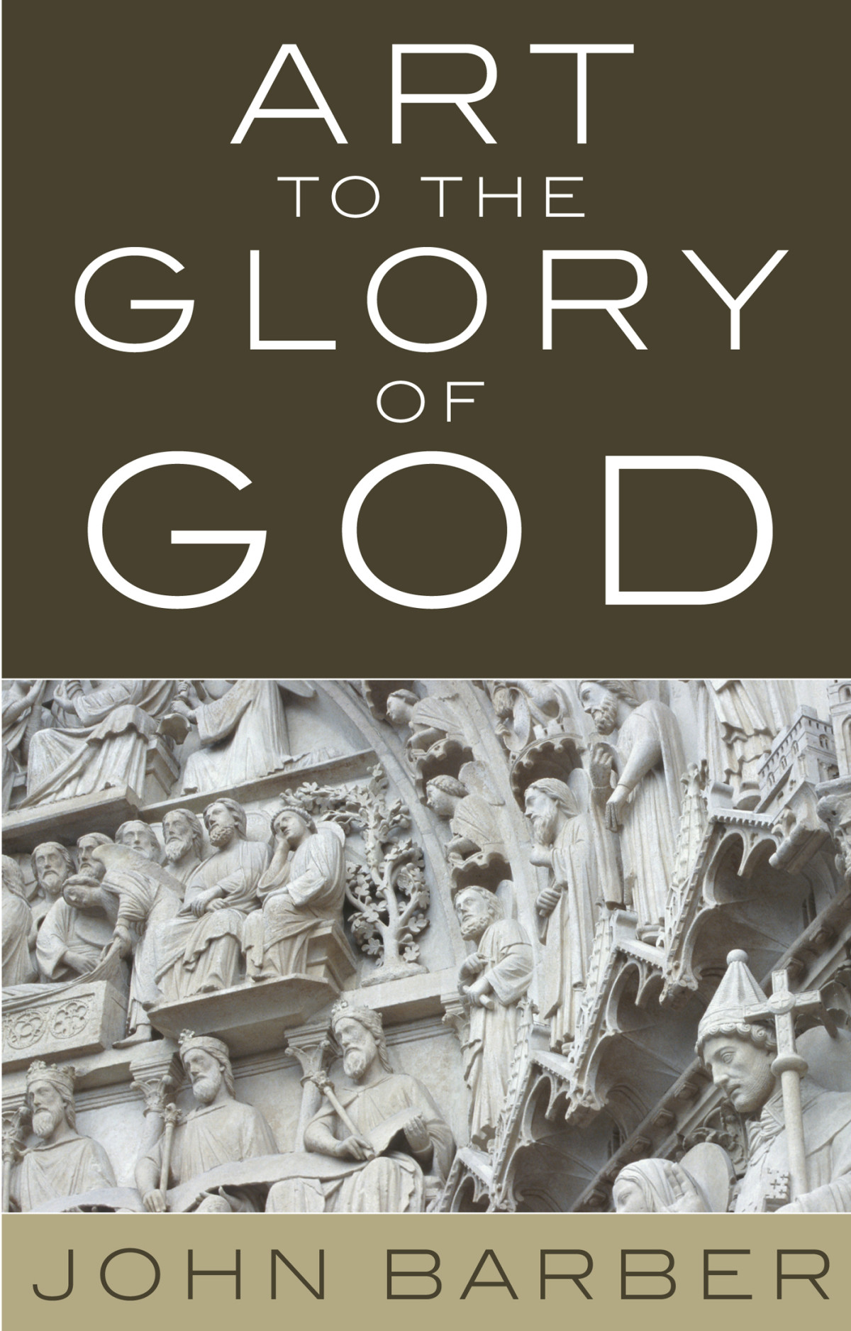 Art To The Glory Of God John Barber Chris Overoorde