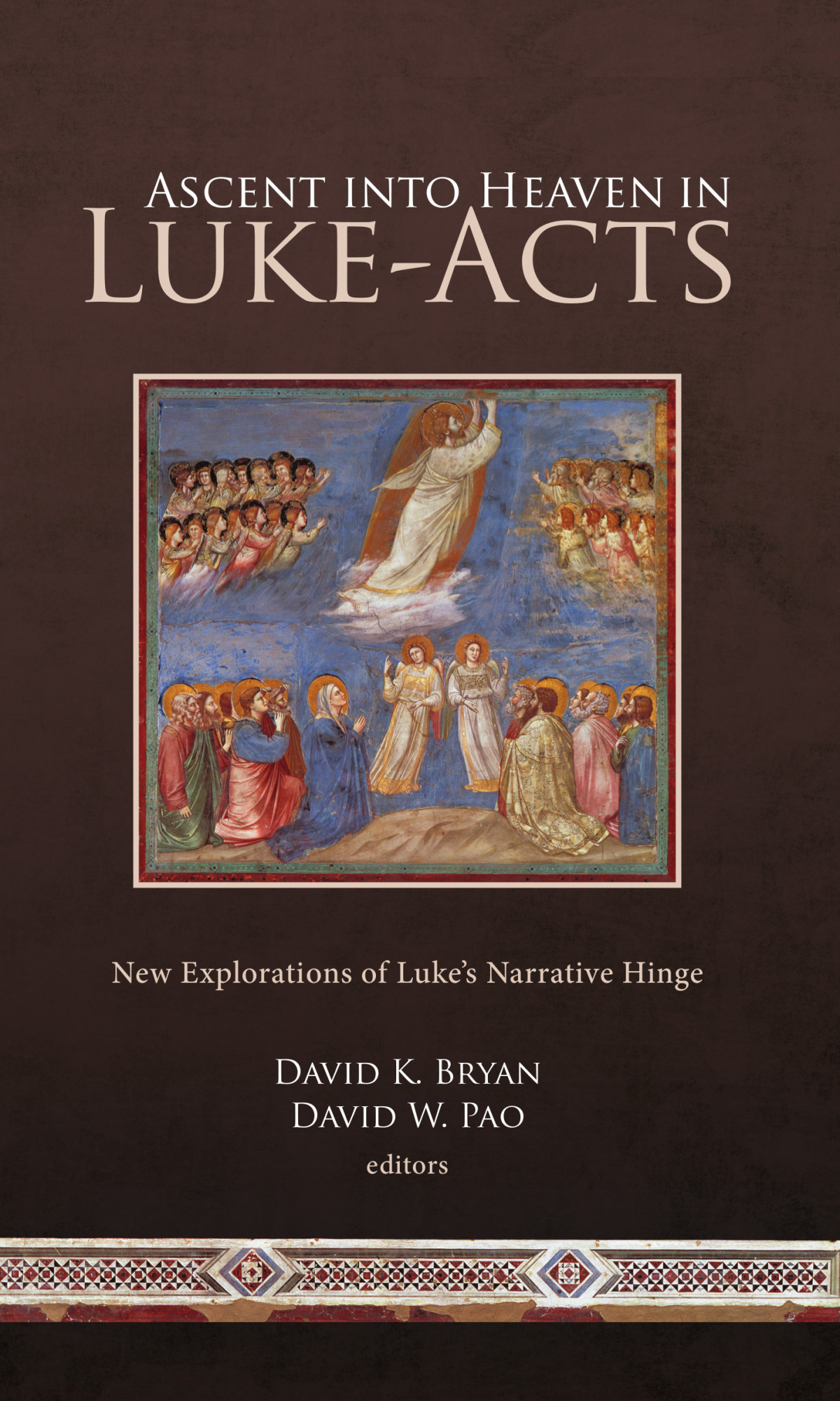 Ascent Into Heaven In Lukeacts David K Bryan David W Pao