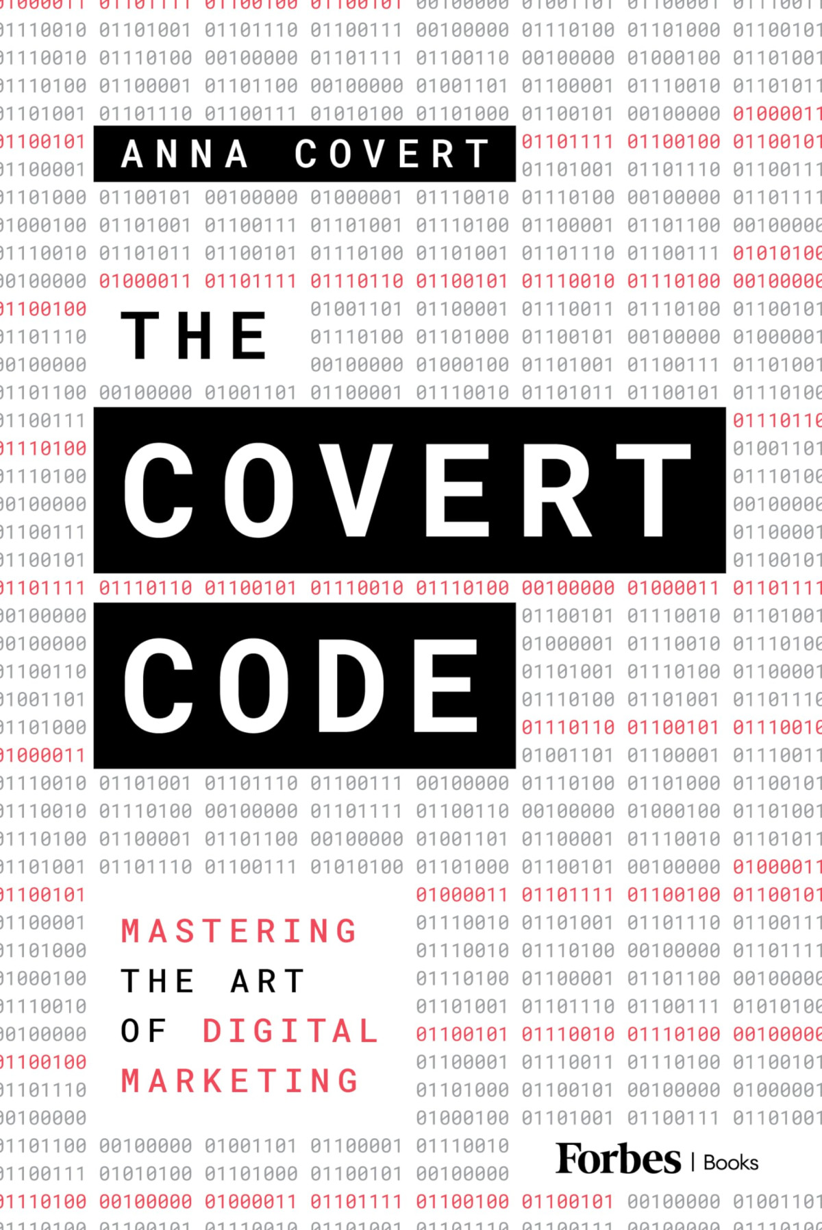 The Covert Code Mastering The Art Of Digital Marketing Anna Covert
