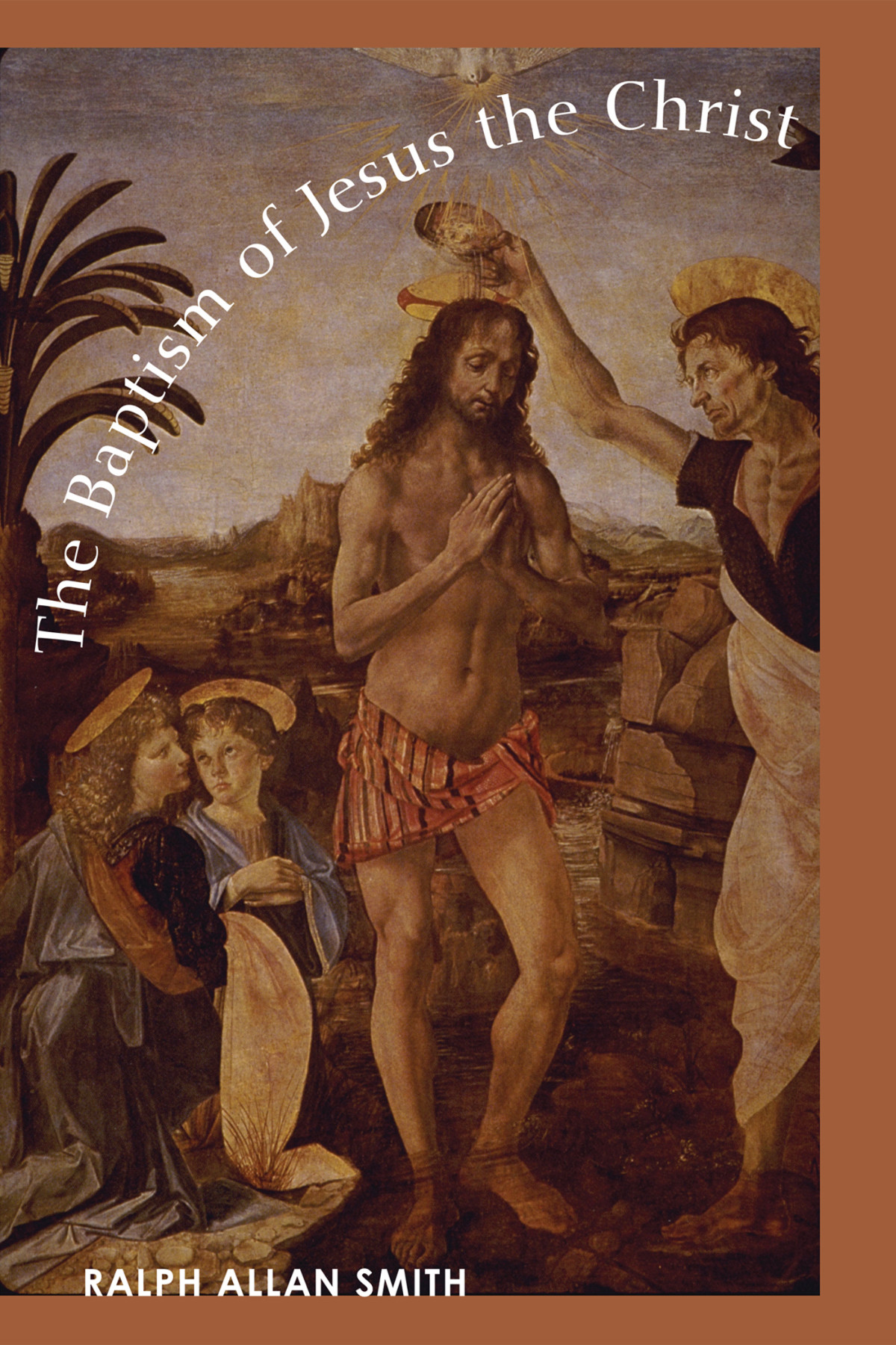 The Baptism Of Jesus The Christ Ralph Allan Smith
