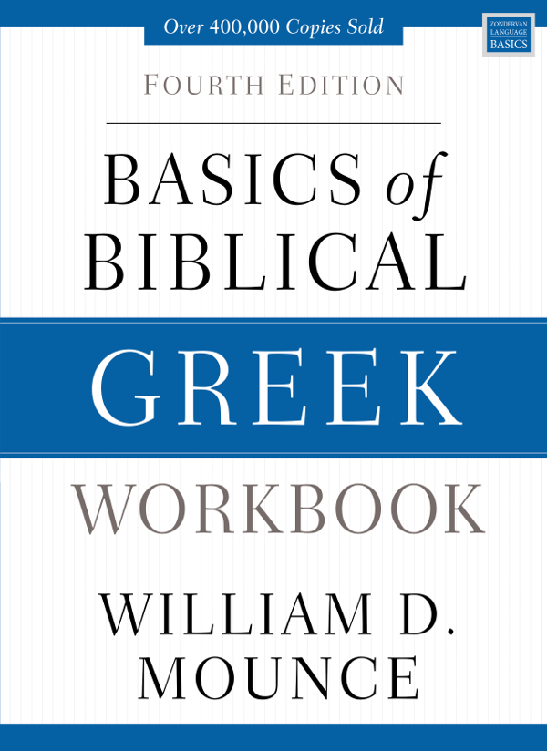 Basics Of Biblical Greek Workbook William D Mounce